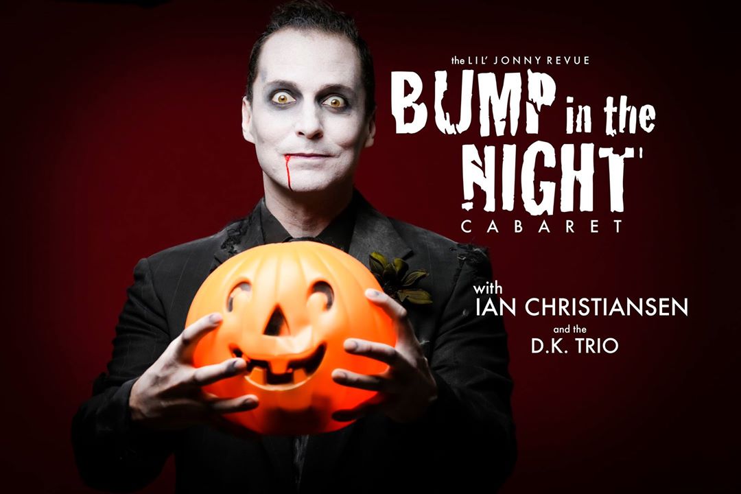 Ian Christiansen. Bump in the Night Cabaret. October, 2015